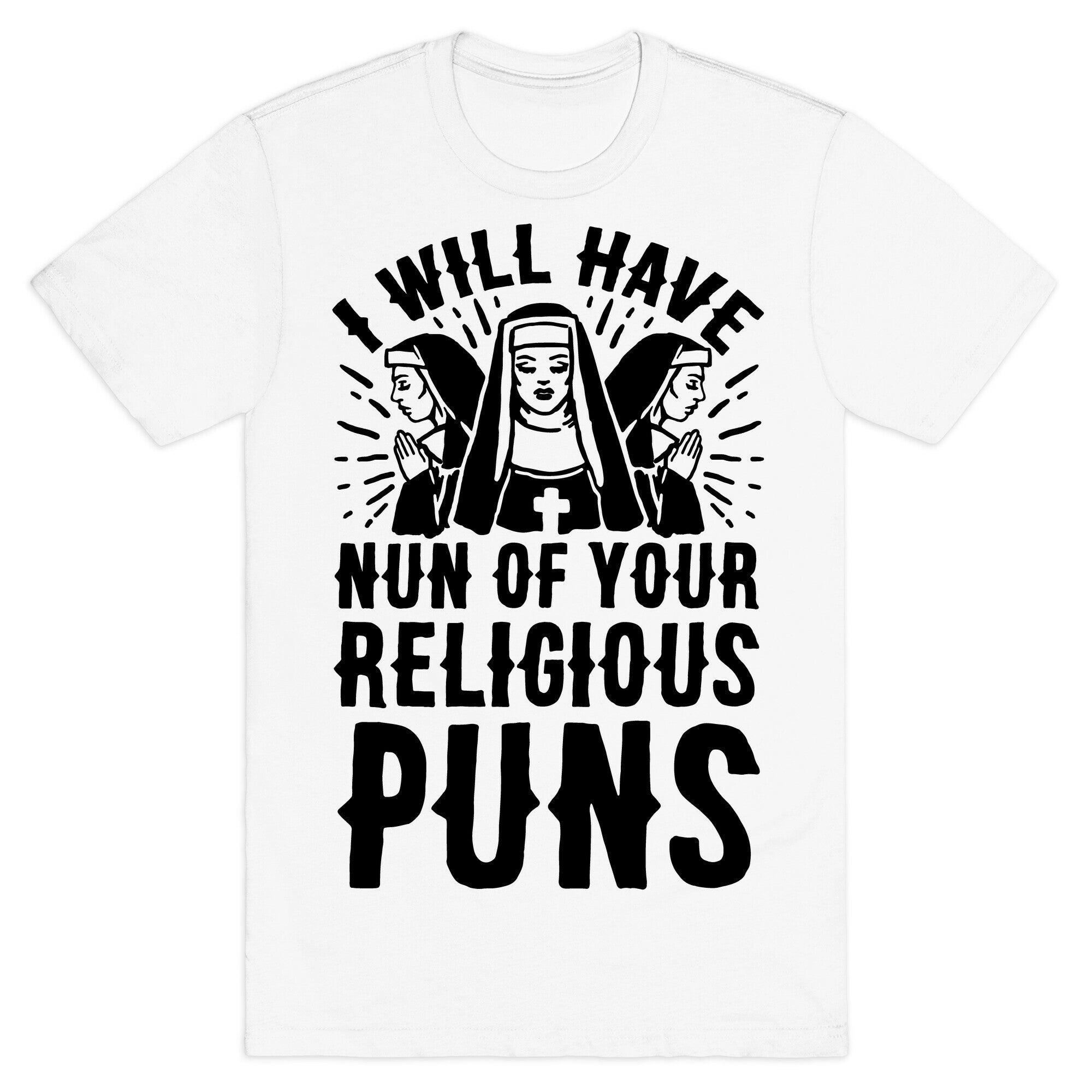 Nun Puns T-Shirt